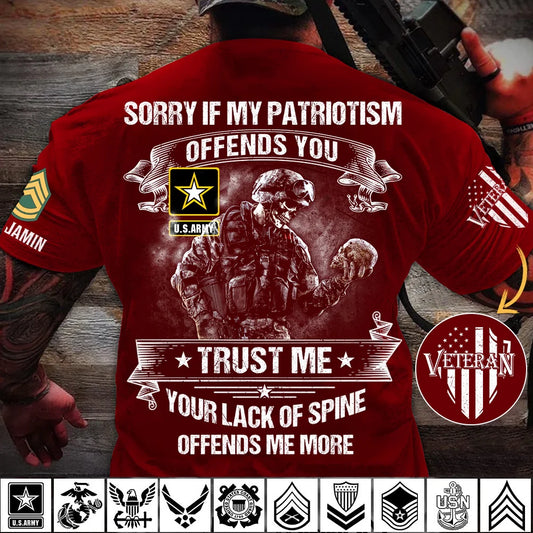 Personalized Sorry If My Patriotism Offends You - Stand Tall with Military Pride Veteran Shirt